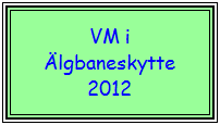 Text Box: VM i lgbaneskytte 2012
